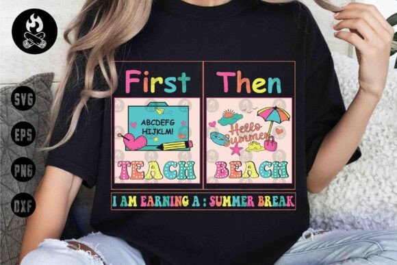 A Vibrant “First Teach Then Beach” Graphic for T‑Shirts