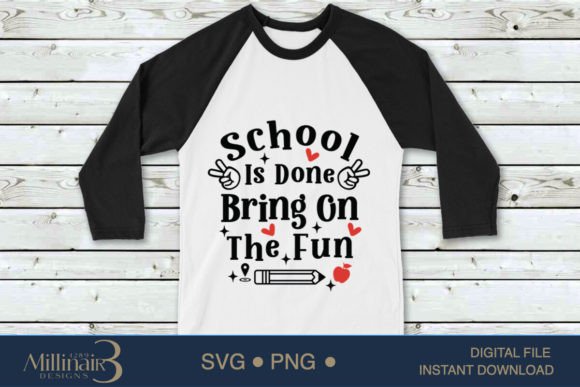 School's Done, Bring On the Fun Graphics for T-Shirt Designs