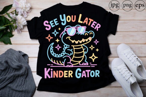 See You Later Kindergarten: Graphics for End of Year T-Shirt Designs