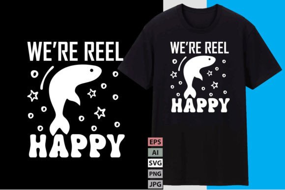 We’re Reel Happy: A Playful Graphic for T-Shirt Designs & Brand Assets